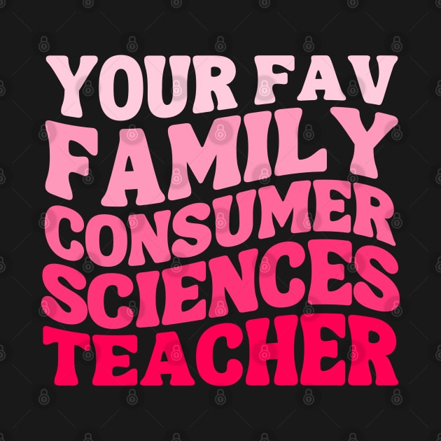 Your Family Consumer Sciences Teacher Cute FCS Teacher Pink Groovy by weirdboy