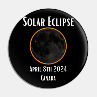 Solar Eclipse Canada Total Eclipse Gift For Canadian April 8th 2024 Astronomy Sun Moon Space Enthusiast Pin