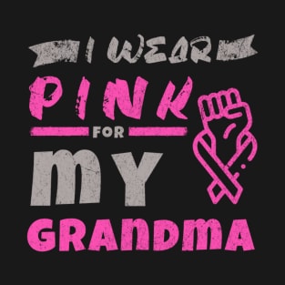 I wear pink for my grandma T-Shirt