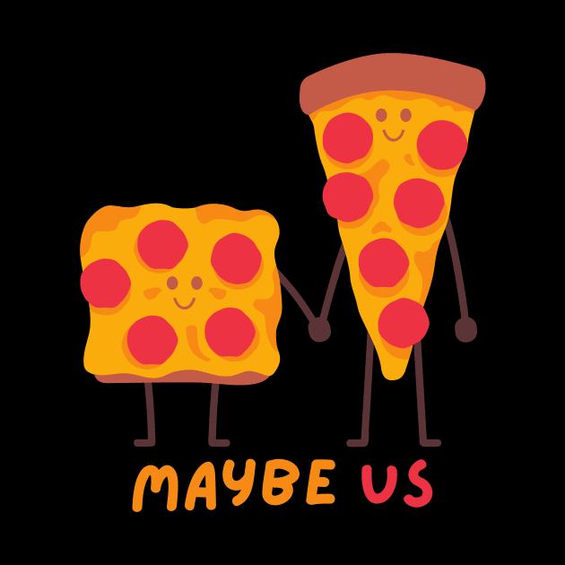 Maybe us addicted to pizza for pizza lover by TeeCharm Creations