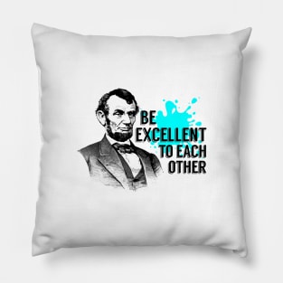 Bill And Ted Abe Lincoln Be Excellent Pillow