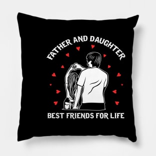 Father and daughter bestfriends for life! Pillow