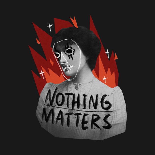 Nothing Matter Gothic by CatharsisApparel