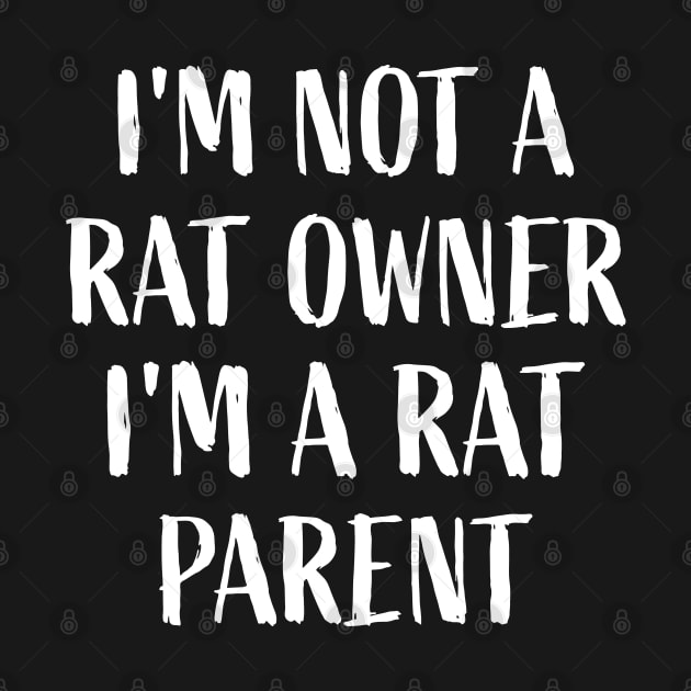 I'm not a rat owner, I'm a rat parent Rats Mouse Theme Lover by sports_hobbies_apparel