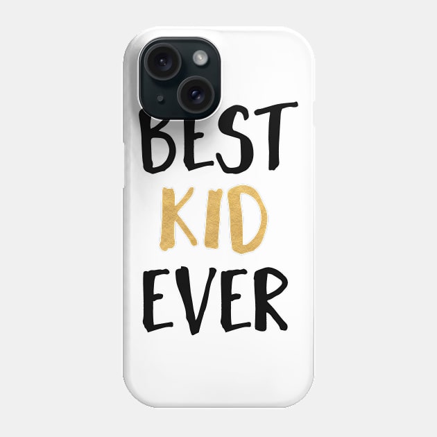 Best Kid Ever Phone Case by deificusArt