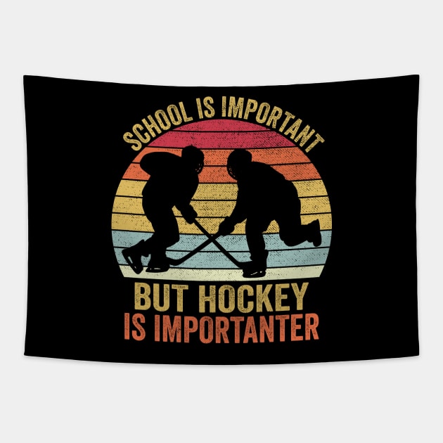 School Is Important But Hockey Is Importanter Tapestry by DragonTees