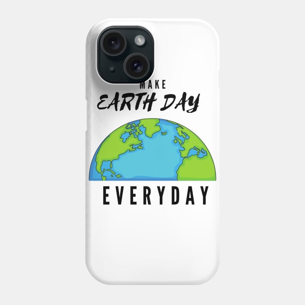 Earth day everyday Phone Case by Afe
