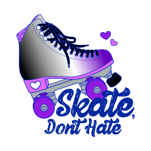 Skate, Don't Hate - Ace T-Shirt