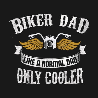 Biker Dad Like a Normal Dad Only Cooler Gold Wings Bike T-Shirt