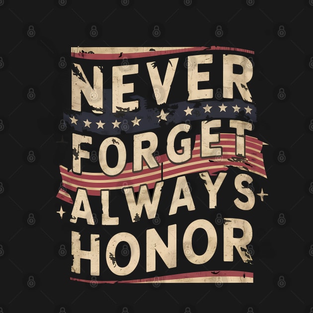"Never Forget, Always Honor", Retro Design by RazorDesign234