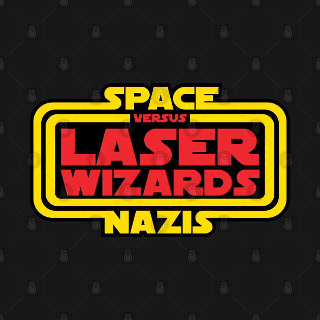 Space Nazis vs Laser Wizards by mannypdesign