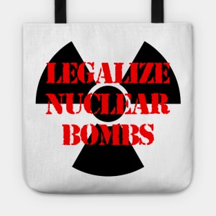 LEGALIZE NUCLEAR BOMBS Tote