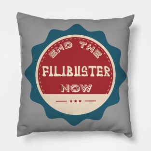 End the Filibuster Now Pillow