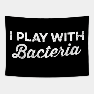 Nature Biology Science I Play With Bacteria Tapestry