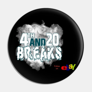 4th and 20 Breaks w/ eBay Pin