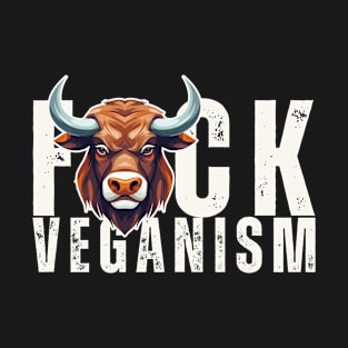 F*ck Veganism T-Shirt