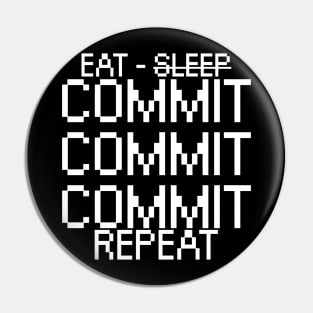 Eat sleep commit repeat Pin