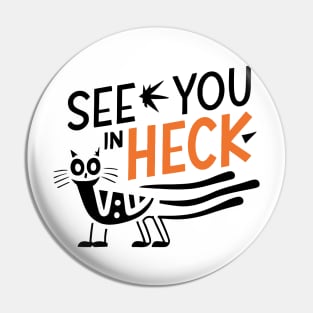 see you in heck funny cat Pin