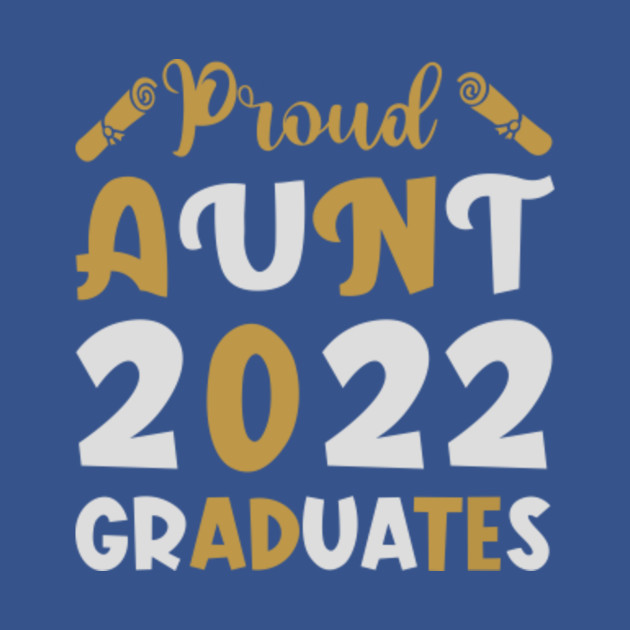 Discover proud aunt graduation 2022 - Class Of 2022 - T-Shirt