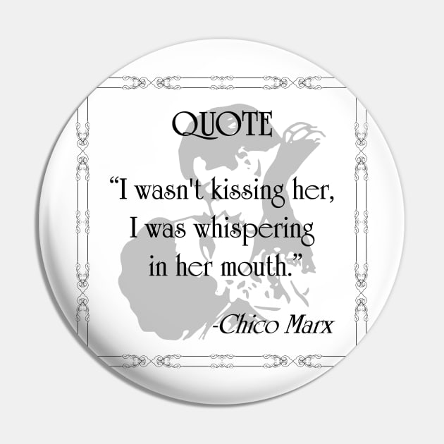 Chico Marx Quote Pin by Tamie