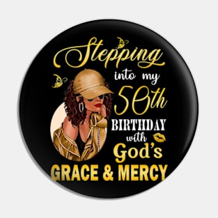 Stepping Into My 50th Birthday With God's Grace & Mercy Bday Pin