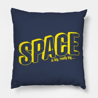 SPACE is big, really big ... Pillow