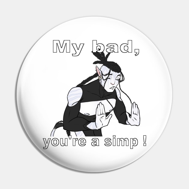 My bad, you're a simp ! Pin by TheTigrou78