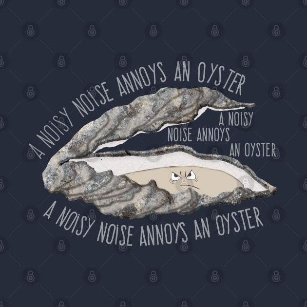 Annoyed Oyster Tongue Twister by ahadden