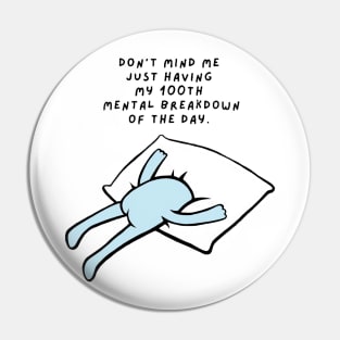 Little Emotional Blue Dude “Don’t mind me just having my 100th mental breakdown of the day” Pin