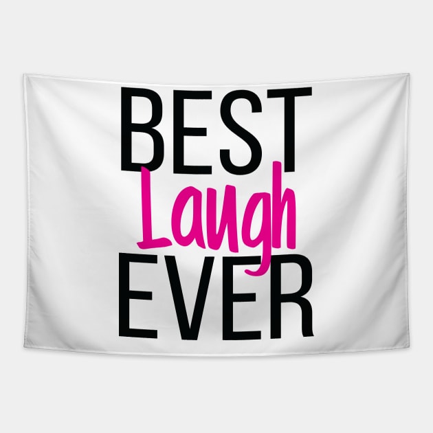 Best Laugh Ever Tapestry by ProjectX23Red