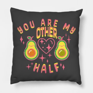 You are my other half. Pillow