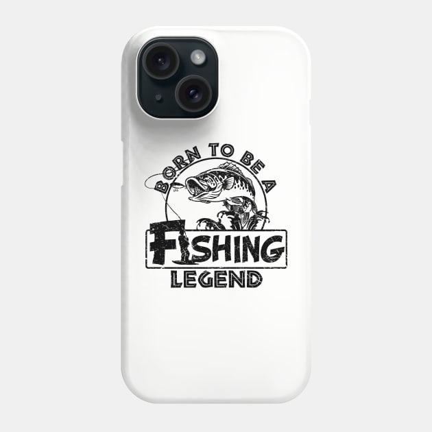 Born To Be A Fishing Legend Fisherman Gift Phone Case by American Woman