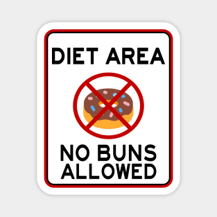 DIET AREA NO BUNS ALLOWED Magnet