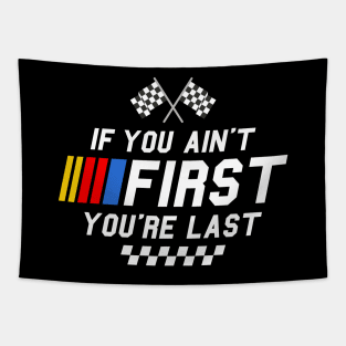 If you ain't first you're last - Ricky Bobby - Talladega Nights Tapestry