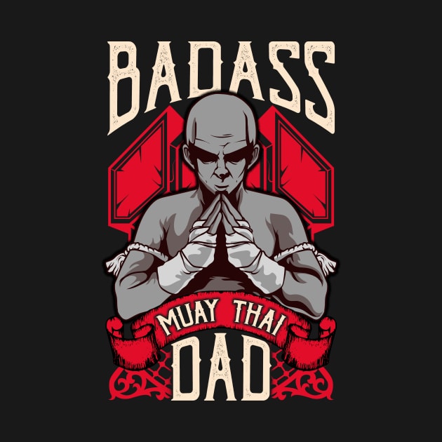 Badass Muay Thai Dad Mixed Martial Arts MMA by theperfectpresents