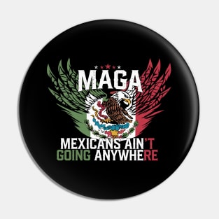 Mexicans-Ain’t-Going-Anywhere Pin