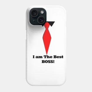I am  The Best BOSS! Phone Case