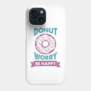 Hand Drawn Donut. Donut Worry, Be Happy. Funny Quote Phone Case