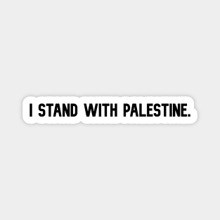 I STAND WITH PALESTINE. Magnet