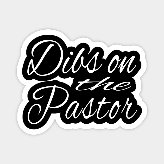 Dibs On The Pastor design Magnet by KnMproducts