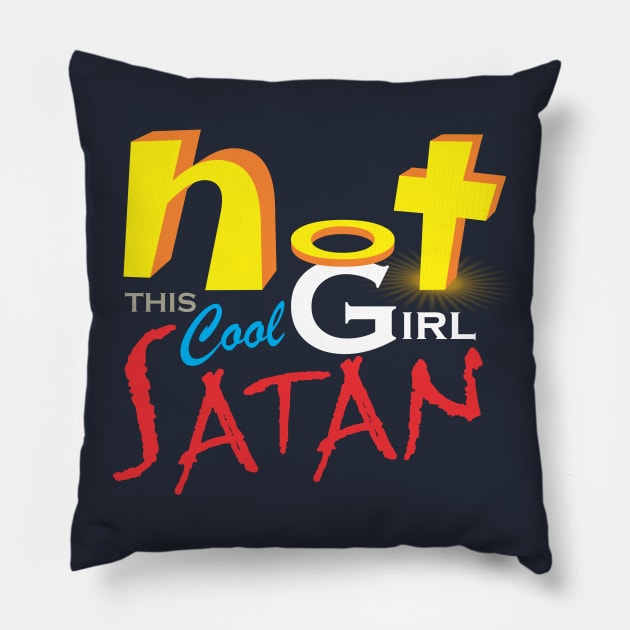 Not This Cool Girl Satan Pillow by StGeorgeClothing