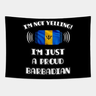 I'm Not Yelling I'm A Proud Barbadian - Gift for Barbadian With Roots From Barbados Tapestry