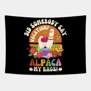 Did Somebody Say Vacation Alpaca My Bags Tapestry