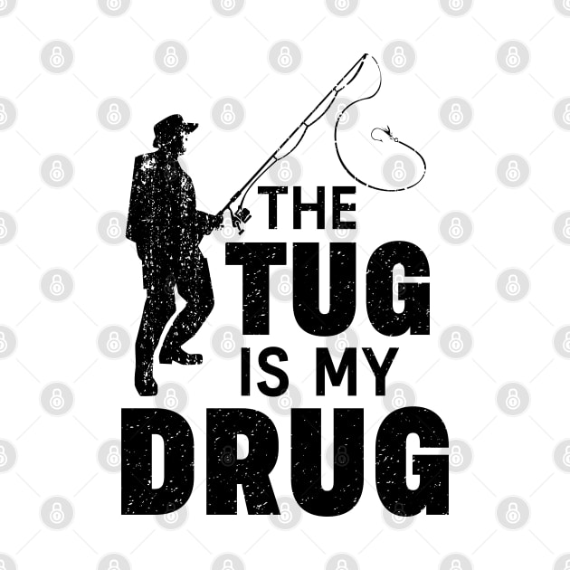 Funny Fishing Men The Tug Is My Drug Women Fisherman Trout by Shirtsurf