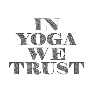 IN YOGA WE TRUST T-Shirt