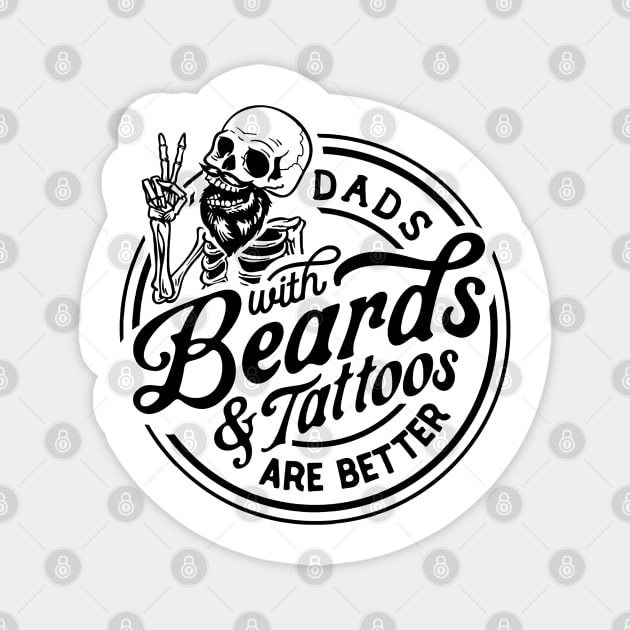 Dads With Beards 7 Tattoos Are Better Magnet by luxembourgertreatable