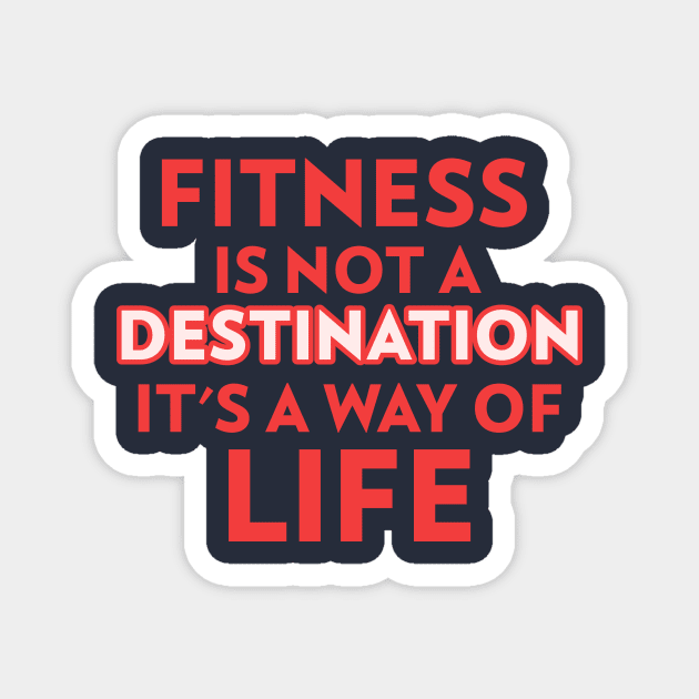 Fitness is not a destination, it's a way of life Magnet by Witty Wear Studio