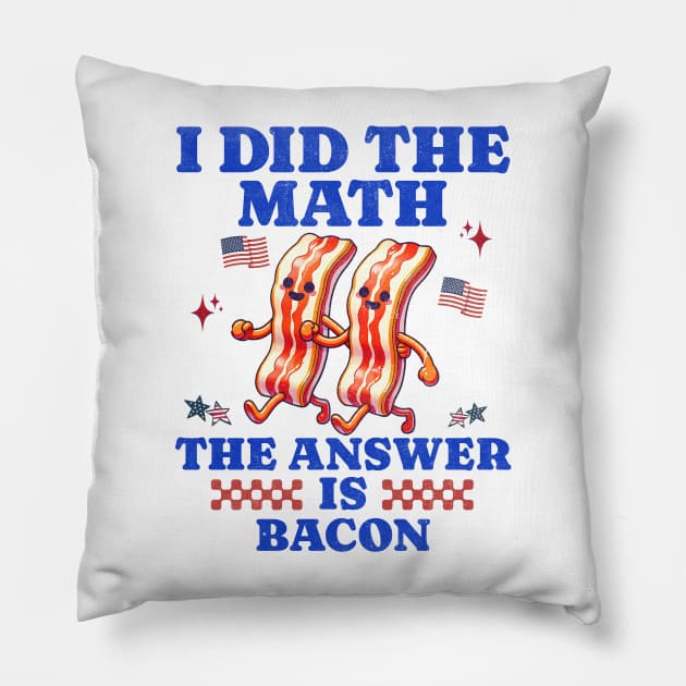 I Did The Math American Pride Bacon Humor Tees Pillow by JJDezigns