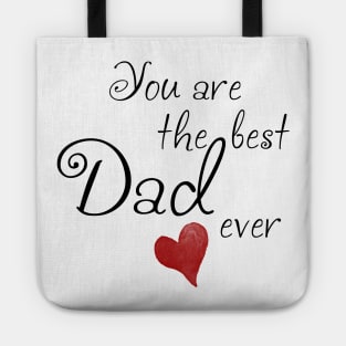 You are the best Dad ever Tote