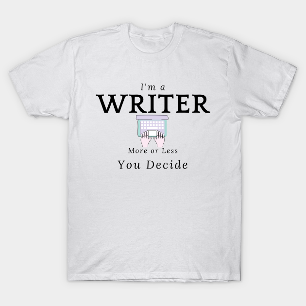 Writer Quotes Gift Writer Gift Writer Author Book Literature Gift Writer Quotes Shirt Novelist Publisher Tshirt Writer Shirt